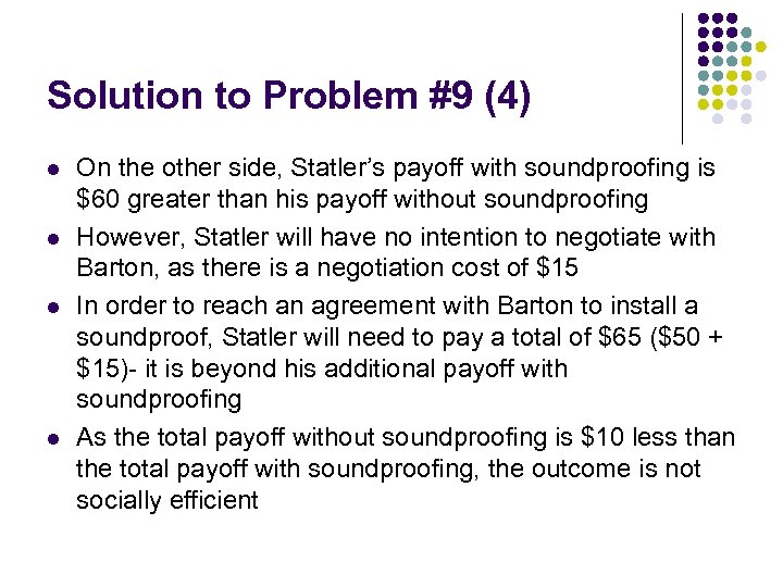 Solution to Problem #9 (4) l l On the other side, Statler’s payoff with
