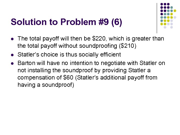 Solution to Problem #9 (6) l l l The total payoff will then be