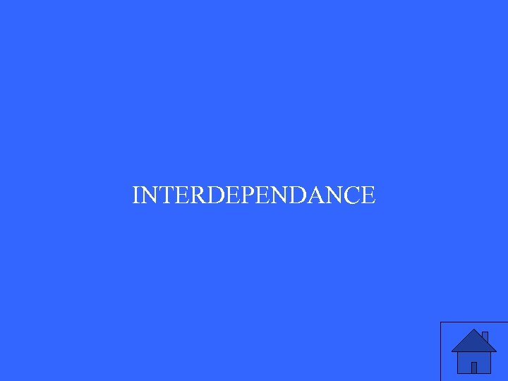 INTERDEPENDANCE 
