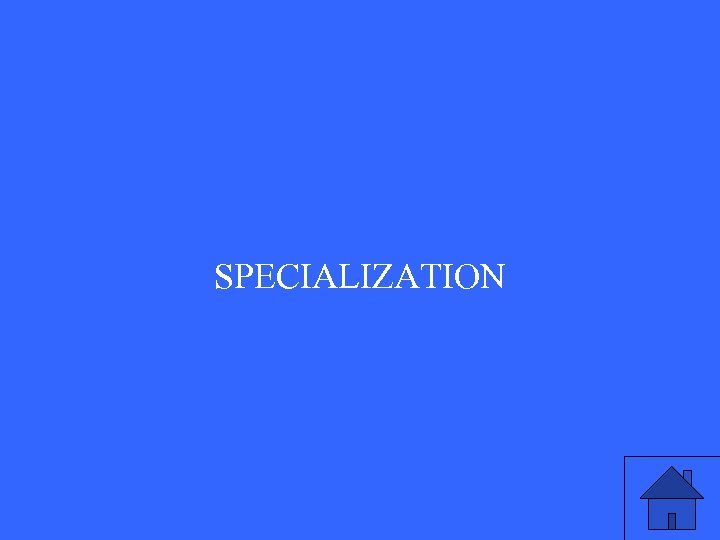 SPECIALIZATION 