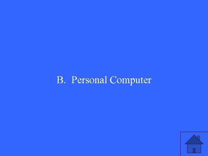 B. Personal Computer 