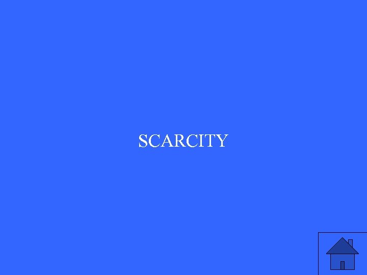 SCARCITY 
