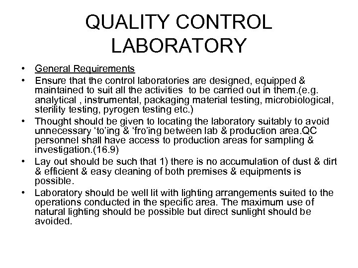 QUALITY CONTROL LABORATORY • General Requirements • Ensure that the control laboratories are designed,