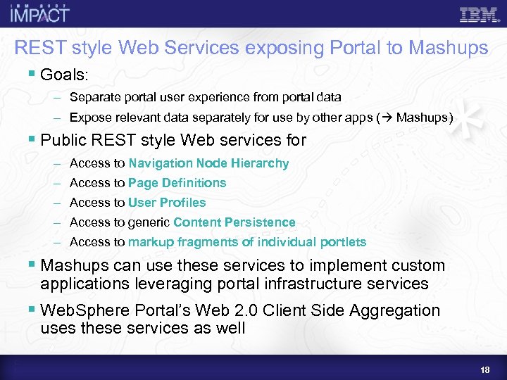 REST style Web Services exposing Portal to Mashups § Goals: – Separate portal user