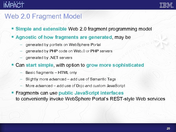Web 2. 0 Fragment Model § Simple and extensible Web 2. 0 fragment programming