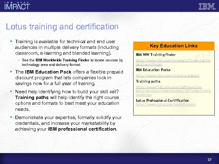 Lotus training and certification § Training is available for technical and end user audiences