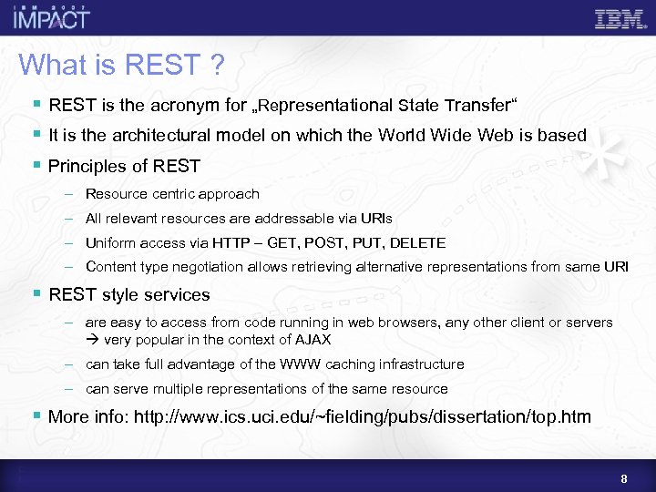 What is REST ? § REST is the acronym for „Representational State Transfer“ §