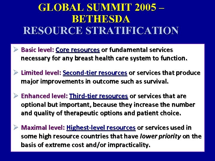 GLOBAL SUMMIT 2005 – BETHESDA RESOURCE STRATIFICATION Ø Basic level: Core resources or fundamental