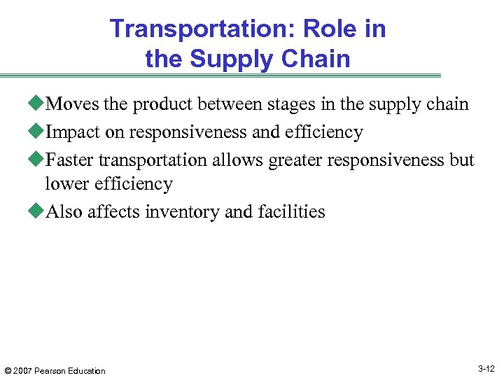 Transportation: Role in the Supply Chain u. Moves the product between stages in the