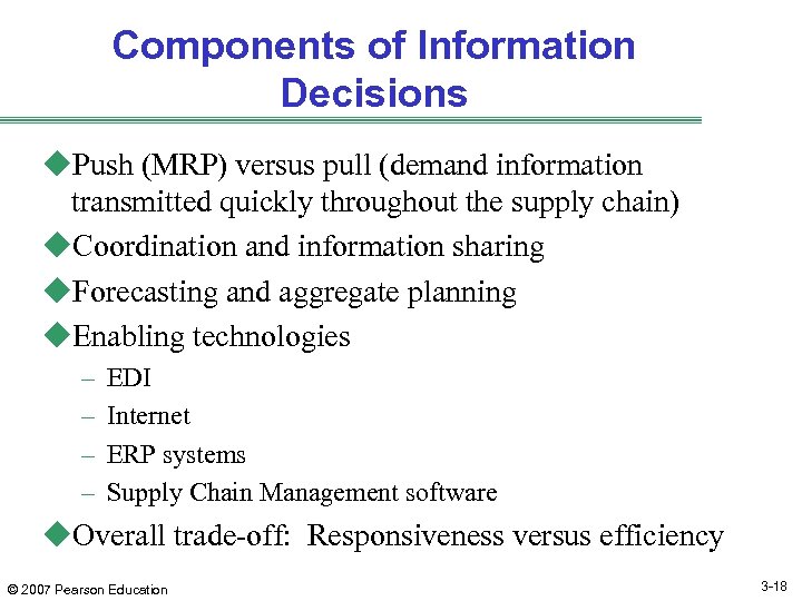 Components of Information Decisions u. Push (MRP) versus pull (demand information transmitted quickly throughout
