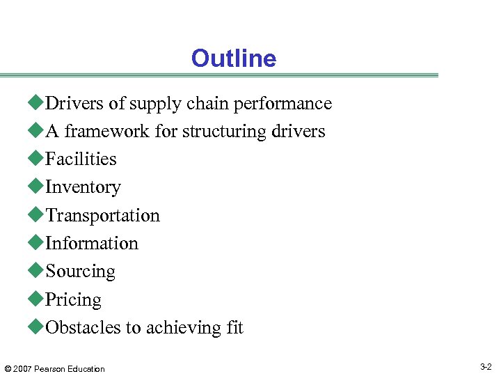 Outline u. Drivers of supply chain performance u. A framework for structuring drivers u.