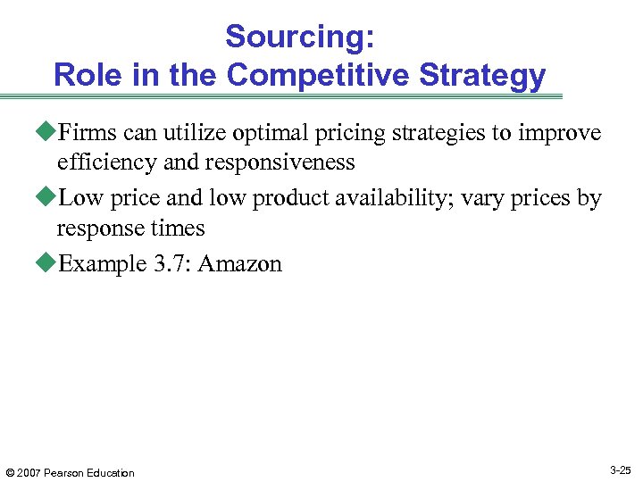 Sourcing: Role in the Competitive Strategy u. Firms can utilize optimal pricing strategies to