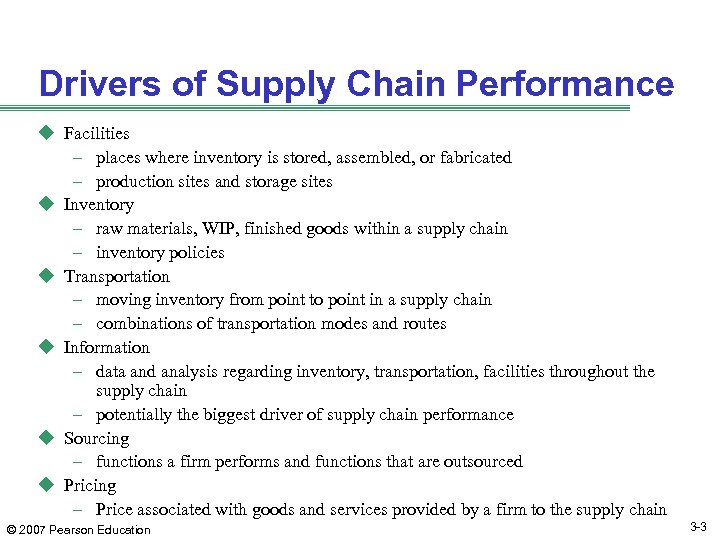Drivers of Supply Chain Performance u Facilities – places where inventory is stored, assembled,