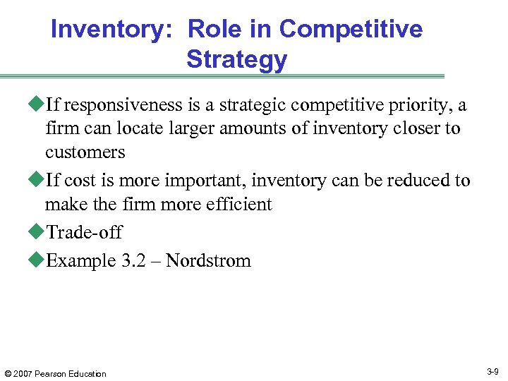 Inventory: Role in Competitive Strategy u. If responsiveness is a strategic competitive priority, a