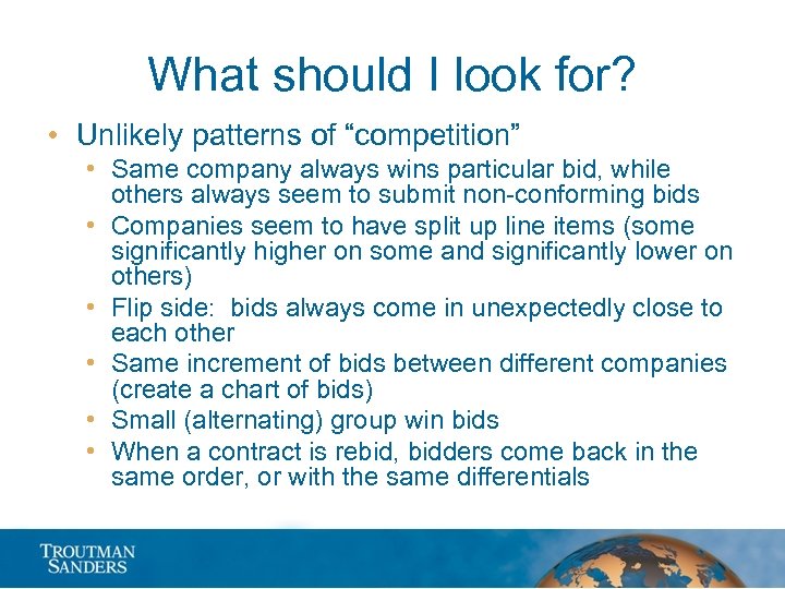 What should I look for? • Unlikely patterns of “competition” • Same company always