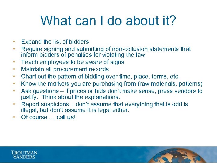 What can I do about it? • Expand the list of bidders • Require