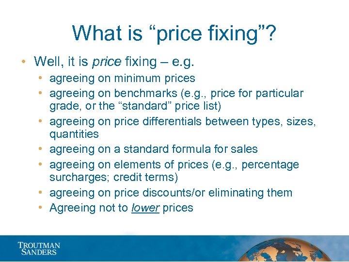 What is “price fixing”? • Well, it is price fixing – e. g. •