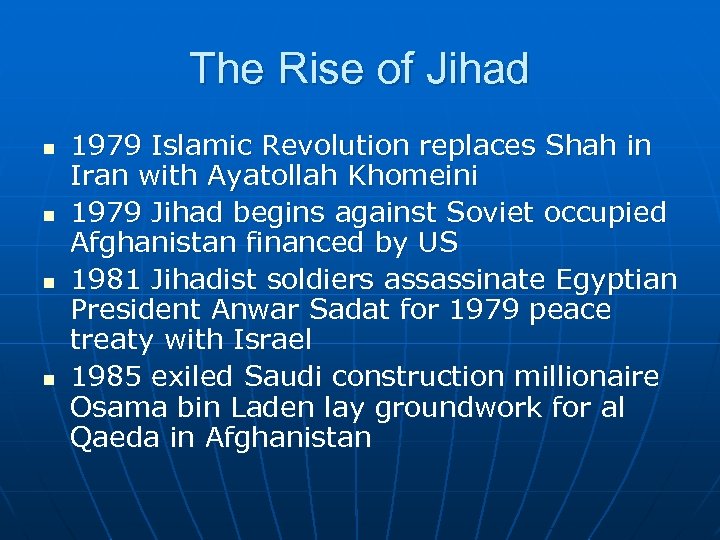 The Rise of Jihad n n 1979 Islamic Revolution replaces Shah in Iran with