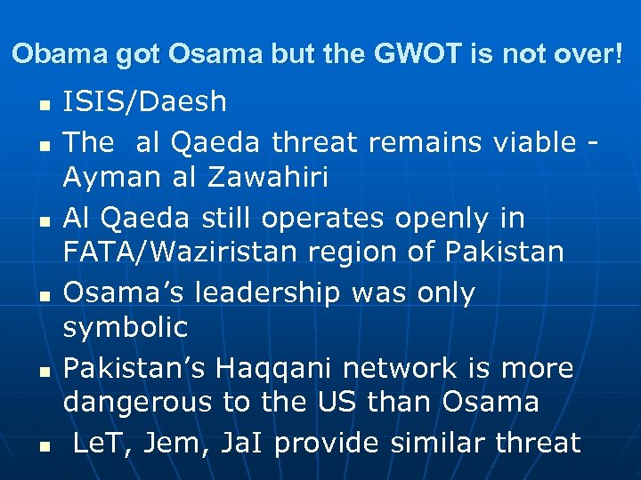 Obama got Osama but the GWOT is not over! n n n ISIS/Daesh The