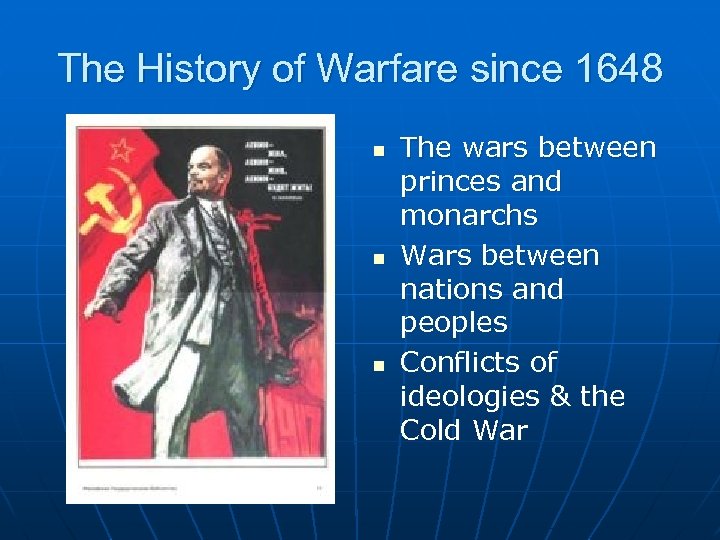 The History of Warfare since 1648 n n n The wars between princes and