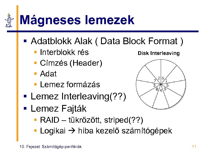 Mágneses lemezek § Adatblokk Alak ( Data Block Format ) § § Interblokk rés