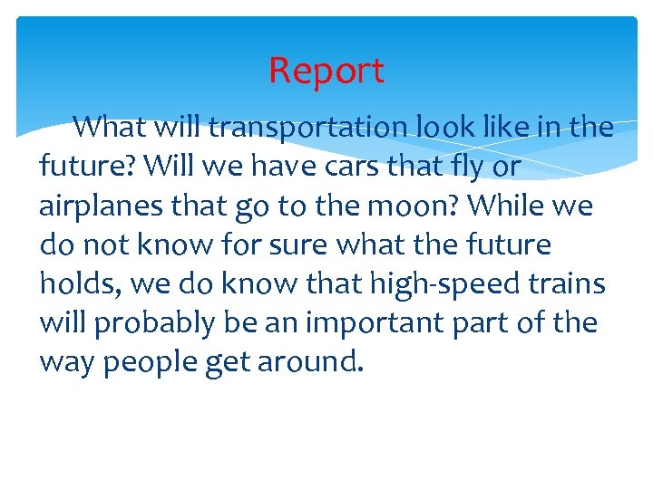 Report What will transportation look like in the future? Will we have cars that