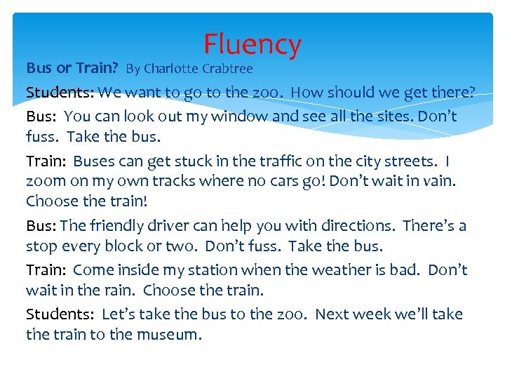 Fluency Bus or Train? By Charlotte Crabtree Students: We want to go to the