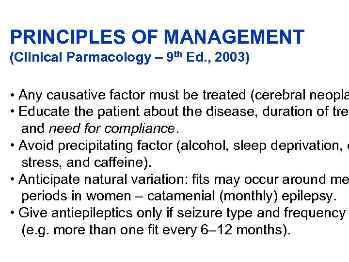 PRINCIPLES OF MANAGEMENT (Clinical Parmacology – 9 th Ed. , 2003) • Any causative