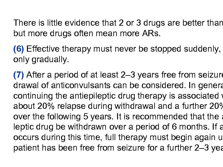 There is little evidence that 2 or 3 drugs are better than but more