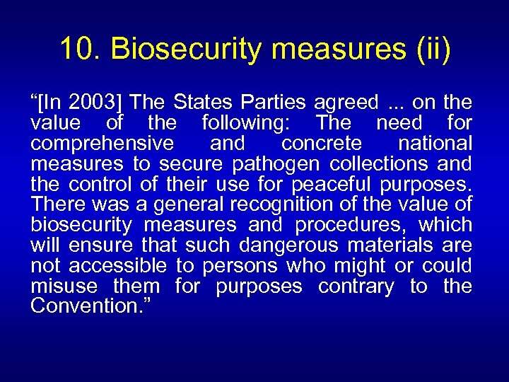 10. Biosecurity measures (ii) “[In 2003] The States Parties agreed. . . on the