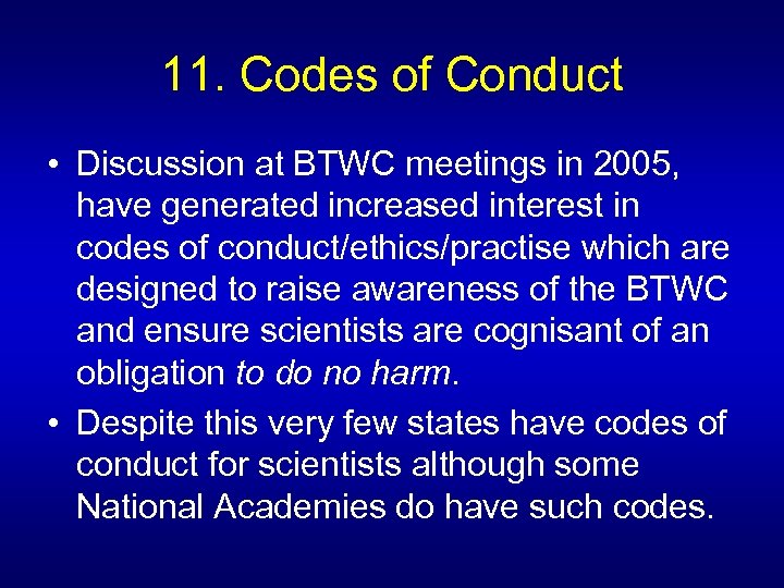 11. Codes of Conduct • Discussion at BTWC meetings in 2005, have generated increased