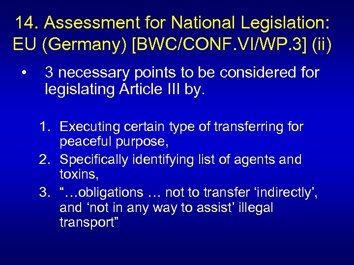 14. Assessment for National Legislation: EU (Germany) [BWC/CONF. VI/WP. 3] (ii) • 3 necessary