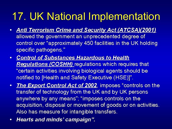 17. UK National Implementation • Anti Terrorism Crime and Security Act (ATCSA)(2001) allowed the