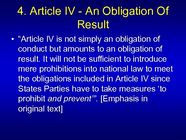 4. Article IV - An Obligation Of Result • “Article IV is not simply