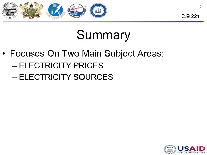 5 S. B 221 Summary • Focuses On Two Main Subject Areas: – ELECTRICITY
