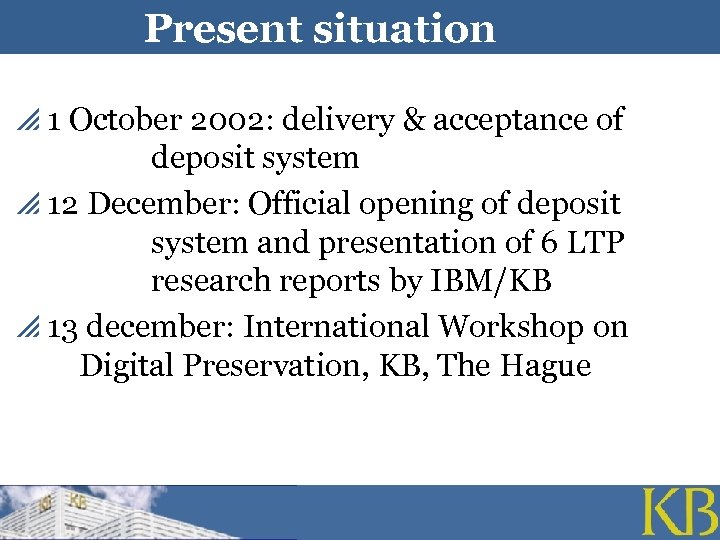 Present situation p 1 October 2002: delivery & acceptance of deposit system p 12