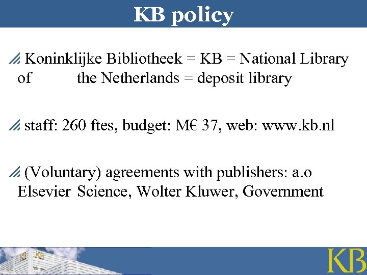 KB policy p Koninklijke Bibliotheek = KB = National Library of the Netherlands =