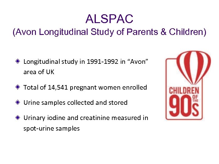 ALSPAC (Avon Longitudinal Study of Parents & Children) Longitudinal study in 1991 -1992 in