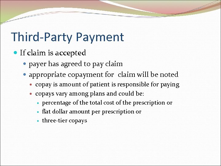 Third-Party Payment If claim is accepted payer has agreed to pay claim appropriate copayment