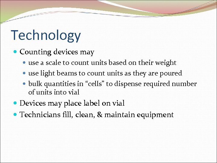 Technology Counting devices may use a scale to count units based on their weight