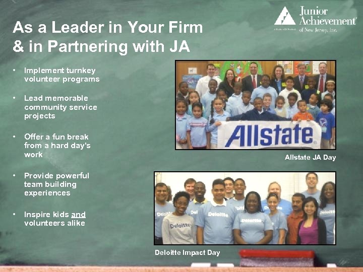 As a Leader in Your Firm & in Partnering with JA • Implement turnkey