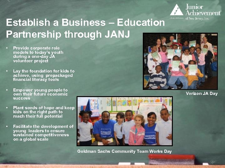 Establish a Business – Education Partnership through JANJ • Provide corporate role models to