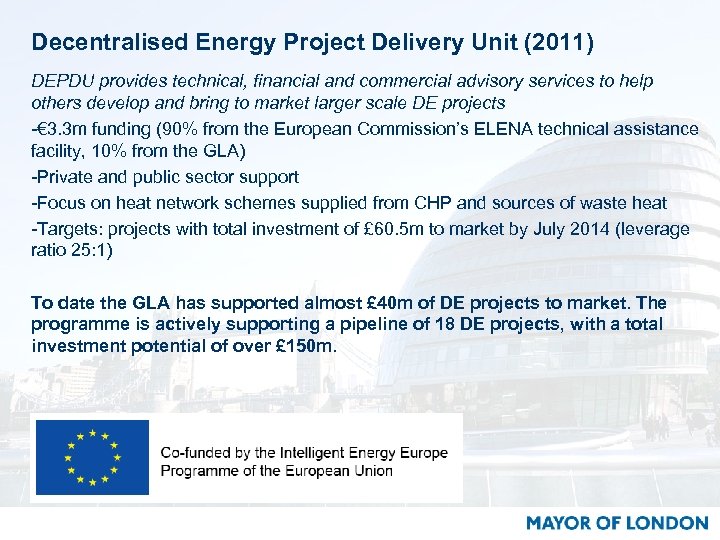 Decentralised Energy Project Delivery Unit (2011) DEPDU provides technical, financial and commercial advisory services