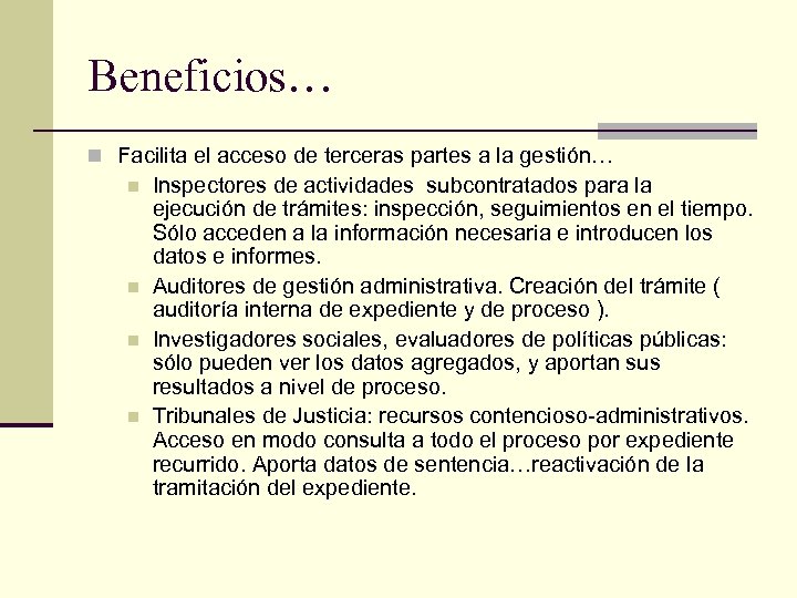 Beneficios… n Facilita el acceso de terceras partes a la gestión… n n Inspectores