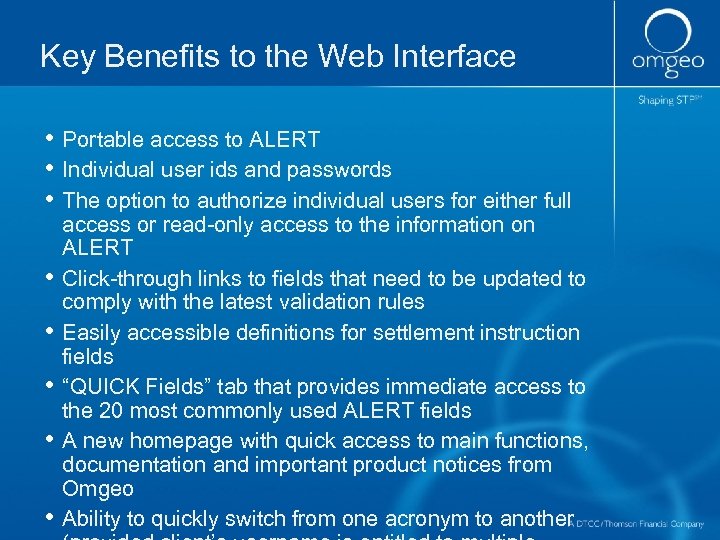 Key Benefits to the Web Interface • Portable access to ALERT • Individual user