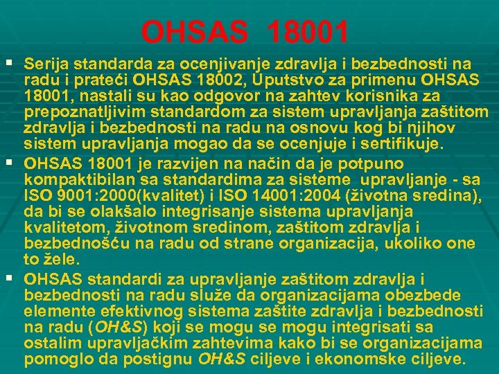 OHSAS 18001 § Serija standarda za ocenjivanje zdravlja i bezbednosti na radu i prateći