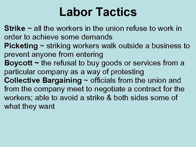 Labor Tactics Strike ~ all the workers in the union refuse to work in