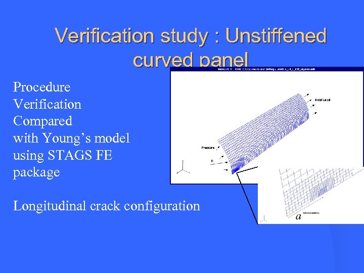 Verification study : Unstiffened curved panel Procedure Verification Compared with Young’s model using STAGS