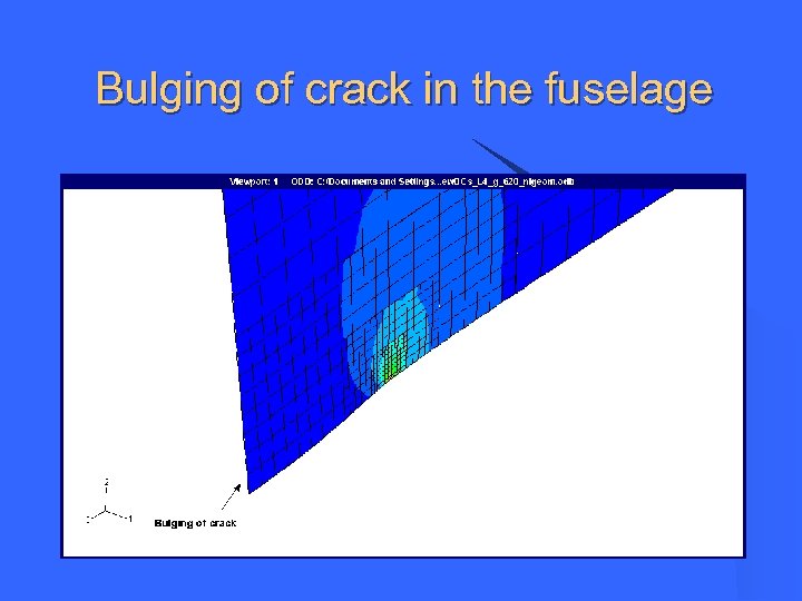 Bulging of crack in the fuselage 