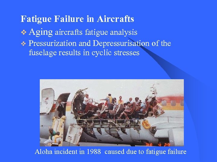Fatigue Failure in Aircrafts v Aging aircrafts fatigue analysis v Pressurization and Depressurisation of
